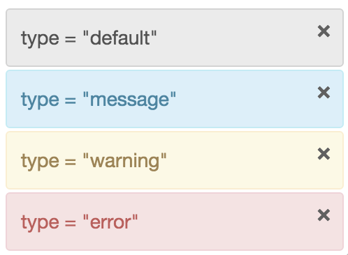 Four notification types. Default in gray. Message in blue. Warning in yellow. Error in red.